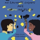 Image for My Favorite Colors Are Yellow and Black