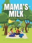 Image for Mama&#39;s Milk &amp; Poppy the Magical Milk Fairy