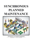 Image for Synchronous Planned Maintenance : The Business of Constraint Management