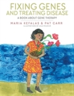 Image for Fixing Genes and Treating Disease : A Book About Gene Therapy