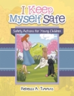 Image for I Keep Myself Safe: Safety Actions for Young Children