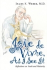 Image for Joie De Vivre, as I See It : Reflections on Youth and Maturity