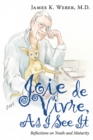Image for Joie De Vivre, as I See It: Reflections on Youth and Maturity
