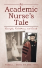 Image for An Academic Nurse&#39;s Tale