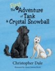 Image for The First Adventure of Tank &amp; Crystal Snowball