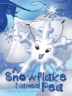 Image for Snowflake Named Pea: A Tale of the First Snowfall