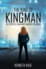 Image for King of Kingman: The Story of a Man Who Changed the World