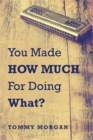 Image for You Made How Much for Doing What?