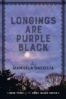 Image for Longings Are Purple Black : Book Three of the Hawk Island Series