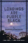 Image for Longings Are Purple Black : Book Three Of The Hawk Island Series