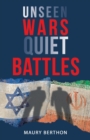 Image for Unseen Wars Quiet Battles
