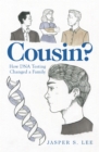 Image for Cousin?: How Dna Testing Changed a Family