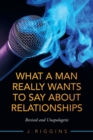 Image for What a Man Really Wants to Say About Relationships