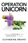 Image for Operation Unicorn: Making Possible the Impossible in 2021