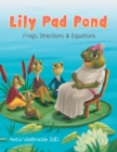 Image for Lily Pad Pond: Frogs, Directions &amp; Equations