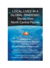 Image for Local Lives In A Global Pandemic : Stories From North Central Florida