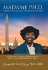Image for Madame Ph.D. : Growing up Black in Dc and Beating the Odds: Nettie&#39;s Dc Story of Perseverance, Hope, and Determination (Phd)