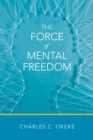 Image for Force of Mental Freedom