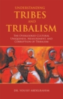 Image for Understanding Tribes and Tribalism: The Overlooked Cultural Uniqueness, Measurement, and Corruption of Tribalism