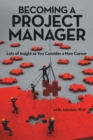 Image for Becoming a Project Manager : Lots of Insight as You Consider a New Career