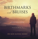 Image for Birthmarks and Bruises: A Collection of Poems and Photographs on Various Emotions and Feelings. Volume 1
