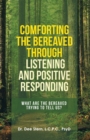 Image for Comforting the Bereaved Through Listening and Positive Responding: What Are the Bereaved Trying to Tell Us?
