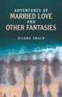 Image for Adventures of Married Love and Other Fantasies