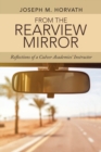 Image for From the Rearview Mirror : Reflections of a Culver Academies&#39; Instructor
