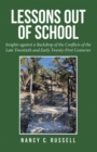 Image for Lessons Out of School: Insights Against a Backdrop of the Conflicts of the Late Twentieth and Early Twenty-First Centuries