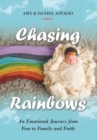 Image for Chasing Rainbows : An Emotional Journey from Fear to Family and Faith