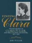 Image for Finding Clara: The Biography of Clara Fuller and Her Colonial Ancestors, 1875-1638