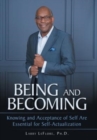 Image for Being and Becoming : Knowing and Acceptance of Self Are Essential for Self-Actualization