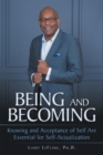 Image for Being And Becoming : Knowing And Acceptance Of Self Are Essential For Self-Actualization