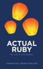 Image for Actual Ruby: My Life in the Middle