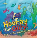 Image for Hooray for Gilly!: Live a Life Without Limits