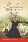 Image for Sophie&#39;s Adventures in Time