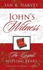 Image for John&#39;s Witness : The Gospels&#39; Missing Pearl
