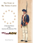 Image for Story of Mr. Thomas Carney: A Maryland Patriot of the American Revolutionary War