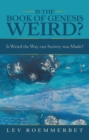 Image for Is the Book of Genesis Weird?: Is Weird the Way Our Society Was Made?