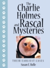Image for The Charlie Holmes and Rascal Mysteries : Their Earliest Cases