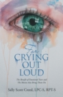 Image for For Crying out Loud: The Benefit of Emotional Tears and the Movies That Bring Them On