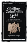 Image for Finding Columbus&#39;s Gold : A Grand Adventure on the Island of Hispaniola