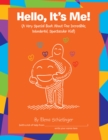 Image for Hello, It&#39;s Me!: (A Very Special Book About One Incredible, Wonderful, Spectacular Kid!)