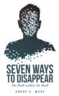 Image for Seven Ways to Disappear: The Book Within the Book