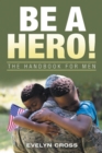 Image for Be a Hero!: The Handbook for Men