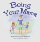 Image for Being Your Mama