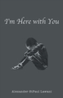 Image for I&#39;m Here with You