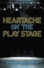 Image for Heartache on the Play Stage