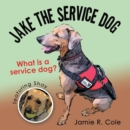 Image for Jake the Service Dog: What Is a Service Dog?