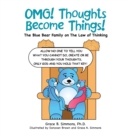 Image for Omg! Thoughts Become Things!
